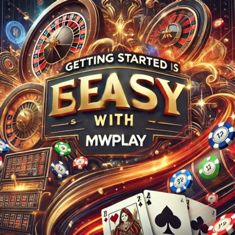 mwgooddomain|Get Started with MWPLAY Guide: Premium Online Casino in the .